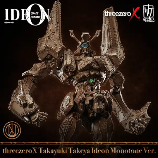 Space Runaway Ideon threezeroX Takayuki Takeya Ideon Monotone Ver.